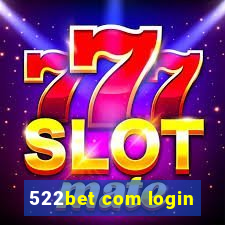 522bet com login